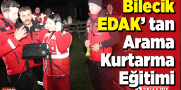 Bilecik EDAK’ tan Arama Kurtarma Eğitimi