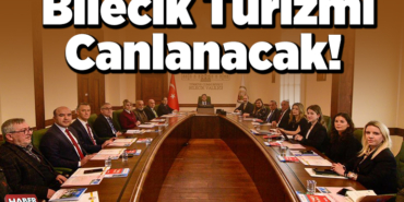 Bilecik Turizmi Canlanacak!