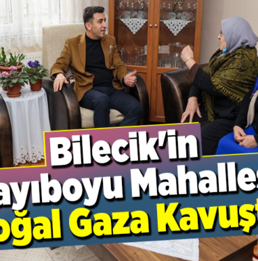 Bilecik'in Kayıboyu Mahallesi doğal gaza kavuştu