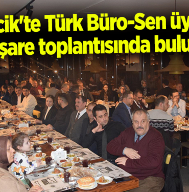 Bilecik'te Türk Büro-Sen üyeleri istişare toplantısında buluştu