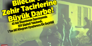 Bilecik'te Zehir Tacirlerine Büyük Darbe!