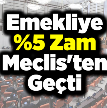Emekliye %5 Zam Meclis'ten Geçti