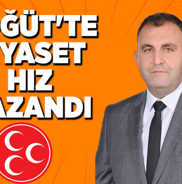 SÖĞÜT'TE SİYASET HIZ KAZANDI