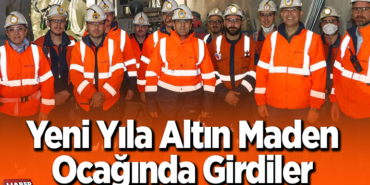 Yeni Yıla Altın Maden Ocağında Girdiler