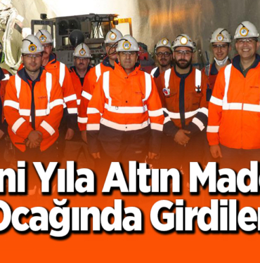 Yeni Yıla Altın Maden Ocağında Girdiler