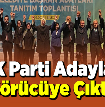 AK Parti Adayları Görücüye Çıktı!
