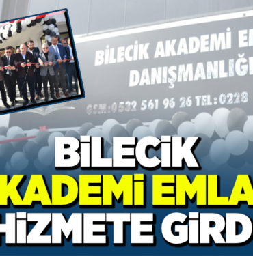 BİLECİK AKADEMİ EMLAK HİZMETE GİRDİ