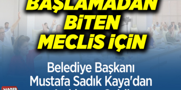 Belediye Başkanı Mustafa Sadık Kaya'dan Açıklama Geldi