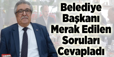 Belediye Başkanı Mutafa Sadık Kaya Merak Edilen Soruları Cevapladı