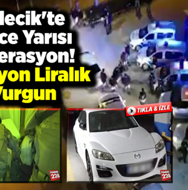 Bilecik'te Gece Yarısı Operasyon! 7 milyon liralık vurgun