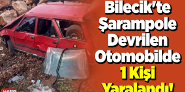 Bilecik'te Şarampole Devrilen Otomobilde 1 Kişi Yaralandı!