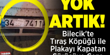 Bilecik'te tıraş köpüğü ile plakayı kapatan sürücüye ceza