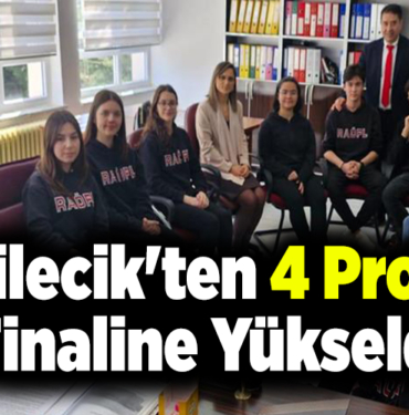 Bilecik'ten 4 proje finaline yükseldiİ