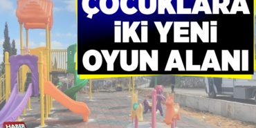 ÇOCUKLARA İKİ YENİ OYUN ALANI