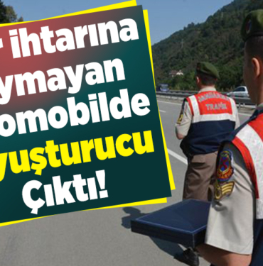 Dur İhtarına Uymayan Otomobilde Uyuşturucu Çıktı!