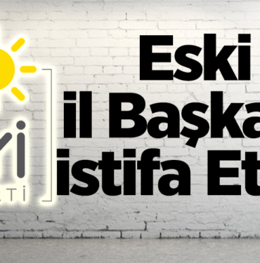 Eski İl Başkanı istifa etti