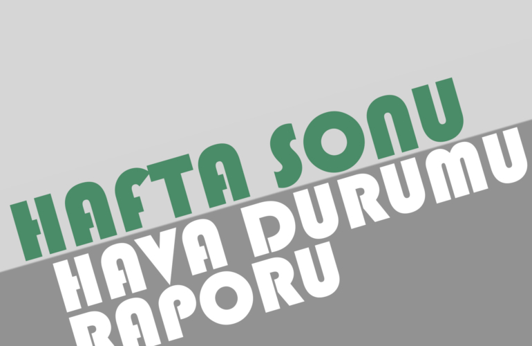 Hafta Sonu Hava Durumu Nasıl Olacak?