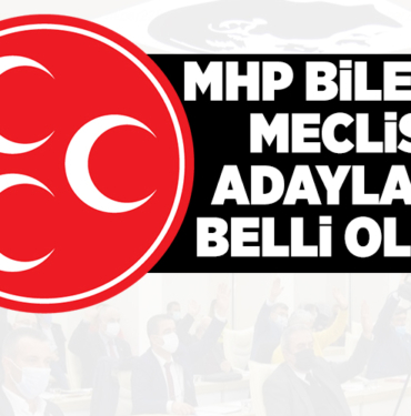 MHP BİLECİK MECLİS ADAYLARI BELLİ OLDU