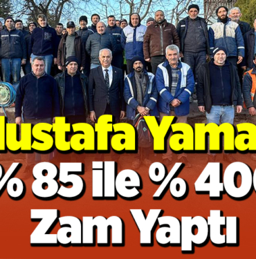 Mustafa Yaman, yüzde 85, ile yüzde 400 zam yaptı