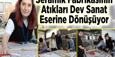 Seramik fabrikasının atıkları dev sanat eserine dönüşüyor