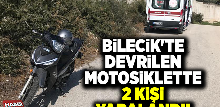 BİLECİK’TE DEVRİLEN MOTOSİKLETTE 2 KİŞİ YARALANDI!