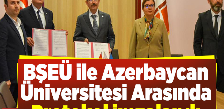 BŞEÜ ile Azerbaycan Üniversitesi arasında protokol imzalandı