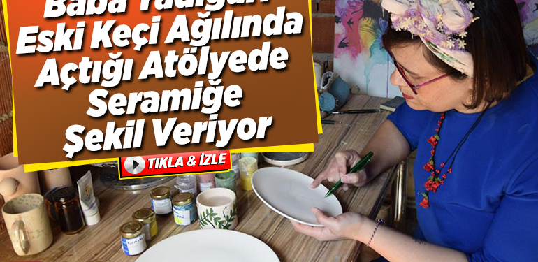 Baba yadigarı eski keçi ağılında açtığı atölyede seramiğe şekil veriyor