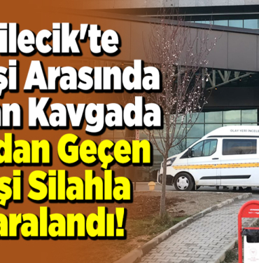 Bilecik'te 2 kişi arasında çıkan kavgada yoldan geçen kişi silahla yaralandı!