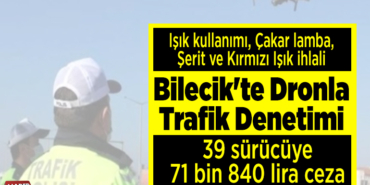 Bilecik'te dronla trafik denetimi
