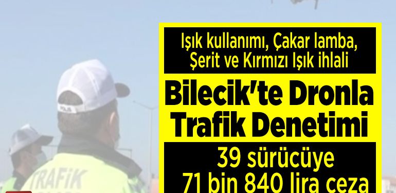 Bilecik’te dronla trafik denetimi