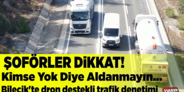 Bilecik'te emniyet ekipleri dronla trafik denetimi yaptı