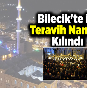 Bilecik'te ilk teravih namazı kılındı