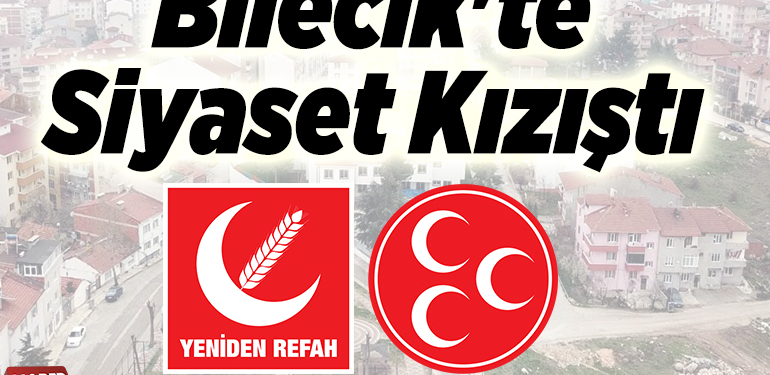 Bilecik’te siyaset kızıştı