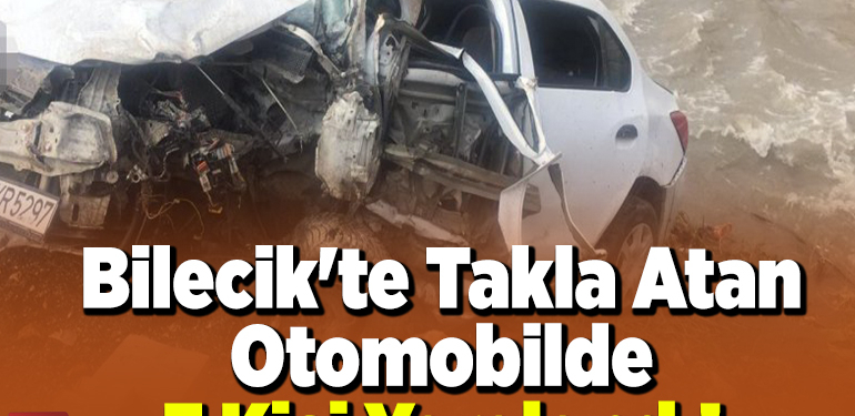 Bilecik’te takla atan otomobilde 3 kişi yaralandı!