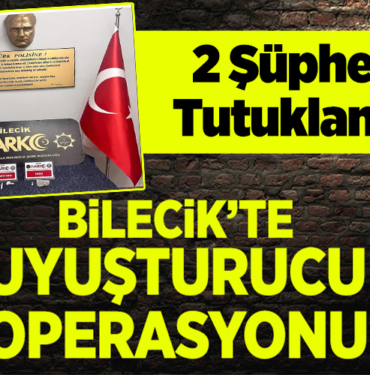 Bilecik'te uyuşturucu operasyonunda yakalanan 2 şüpheli tutuklandı