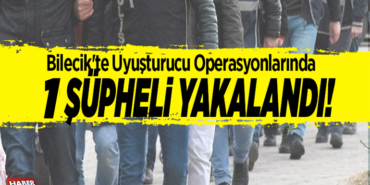 Bilecik'te uyuşturucu şüphelisi yakalandı