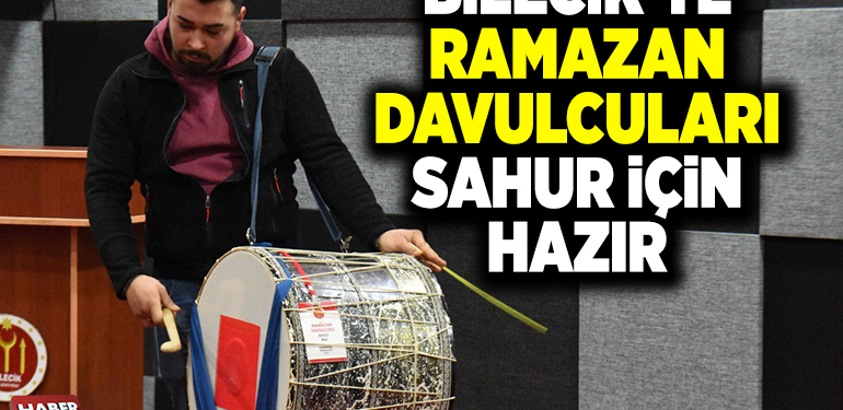 BİLECİK’TE RAMAZAN DAVULCULARI SAHUR İÇİN HAZIR