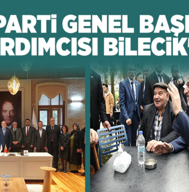 İYİ PARTİ GENEL BAŞKAN YARDIMCISI BİLECİK'TE