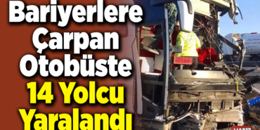 Kontrolden çıkan otobüsteki 14 yolcu yaralandı