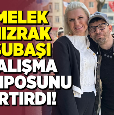 MELEK MIZRAK SUBAŞI TEMPOSUNU ARTIRDI!