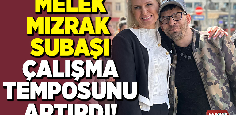 MELEK MIZRAK SUBAŞI TEMPOSUNU ARTIRDI!