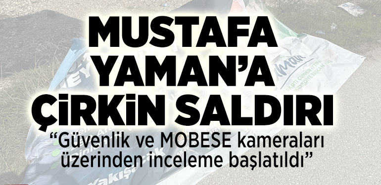 MUSTAFA YAMAN’A ÇİRKİN SALDIRI