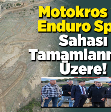 Motokros ve enduro spor sahası tamamlanmak üzere!