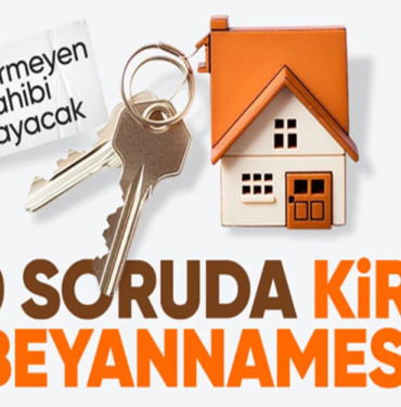 Mülk sahipleri dikkat! 10 soruda kira beyannamesi