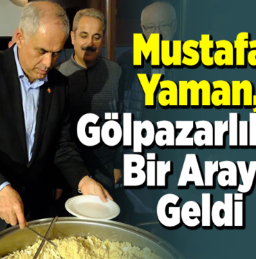 Mustafa Yaman, Gölpazarlılarla bir araya geldi