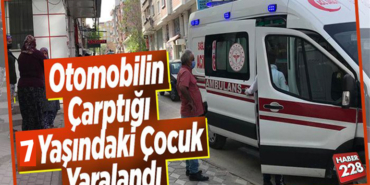 OTOMOBİLİN ÇARPTIĞI ÇOCUK YARALANDI