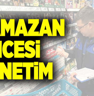 RAMAZAN ÖNCESİ DENETİM
