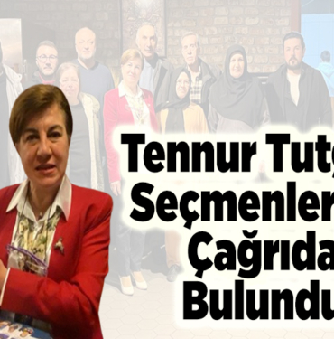 Tennur Tutgun Seçmenlerine Çağrıda Bulundu