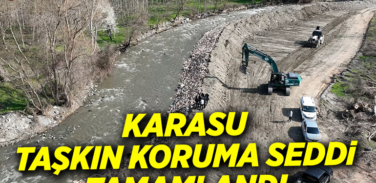 Karasu Deresi taşkın koruma seddi çalışması tamamlandı