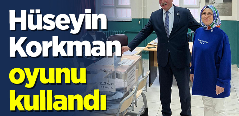 Hüseyin Korkman oyunu kullandı